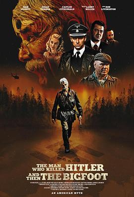 [杀死希特勒与大脚怪的人][The][Man][Who][Killed][Hitler][and][Then][the][Bigfoot][2018][HD1080P][X264][AAC][English][CHS-ENG]